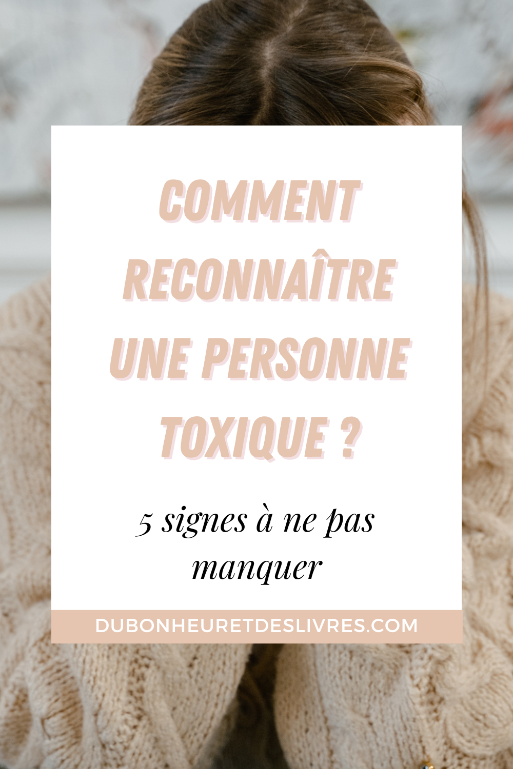 Comment Reconna tre Une Personne Toxique 5 Signes Ne Pas Manquer