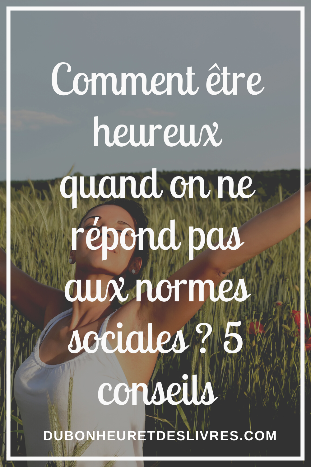 Comment être heureux quand on ne répond pas aux normes sociales
