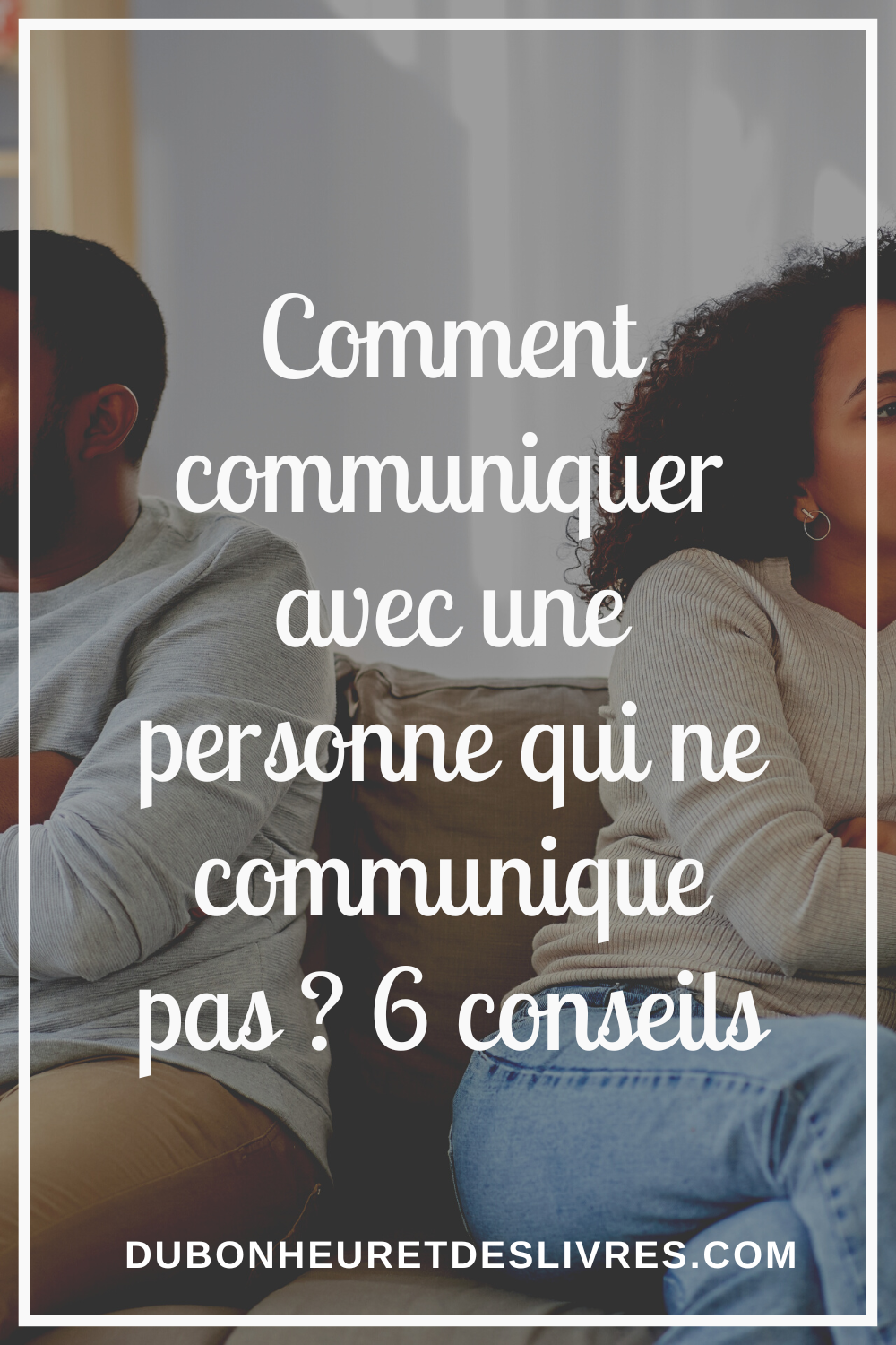 Comment communiquer avec une personne qui ne communique pas ? 6 conseils